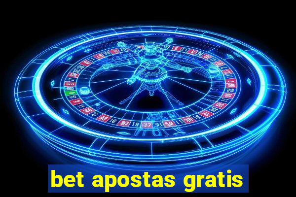 bet apostas gratis