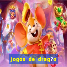 jogos de drag?o para celular