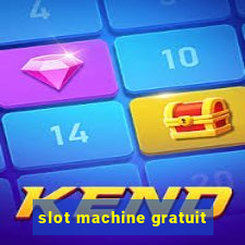 slot machine gratuit