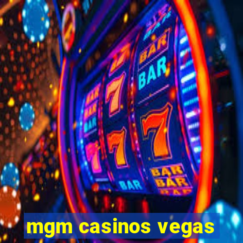 mgm casinos vegas