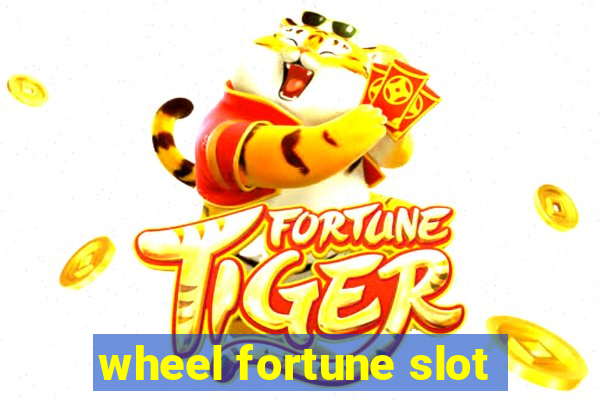 wheel fortune slot