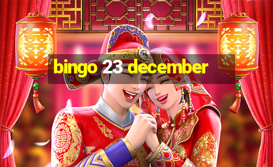 bingo 23 december