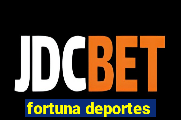 fortuna deportes