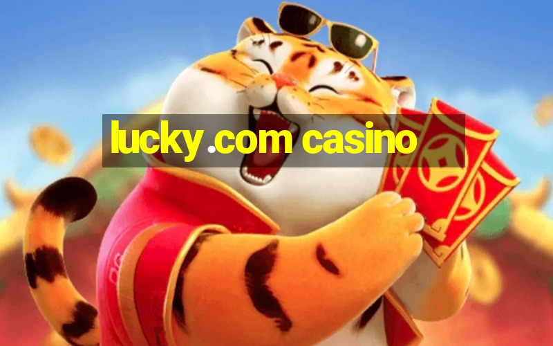 lucky.com casino