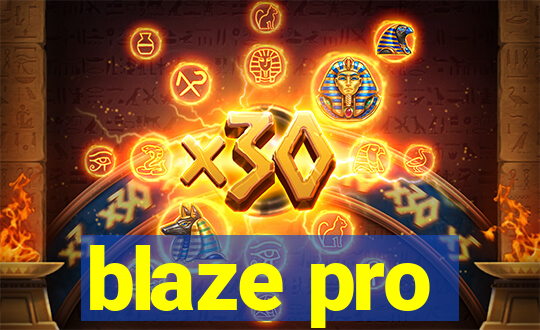 blaze pro