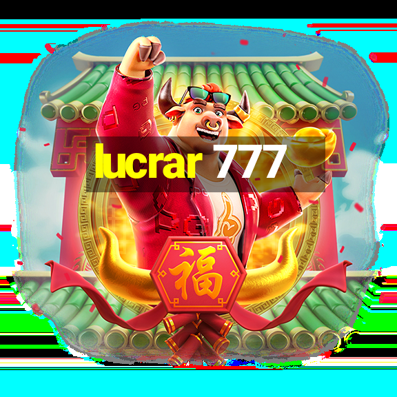 lucrar 777