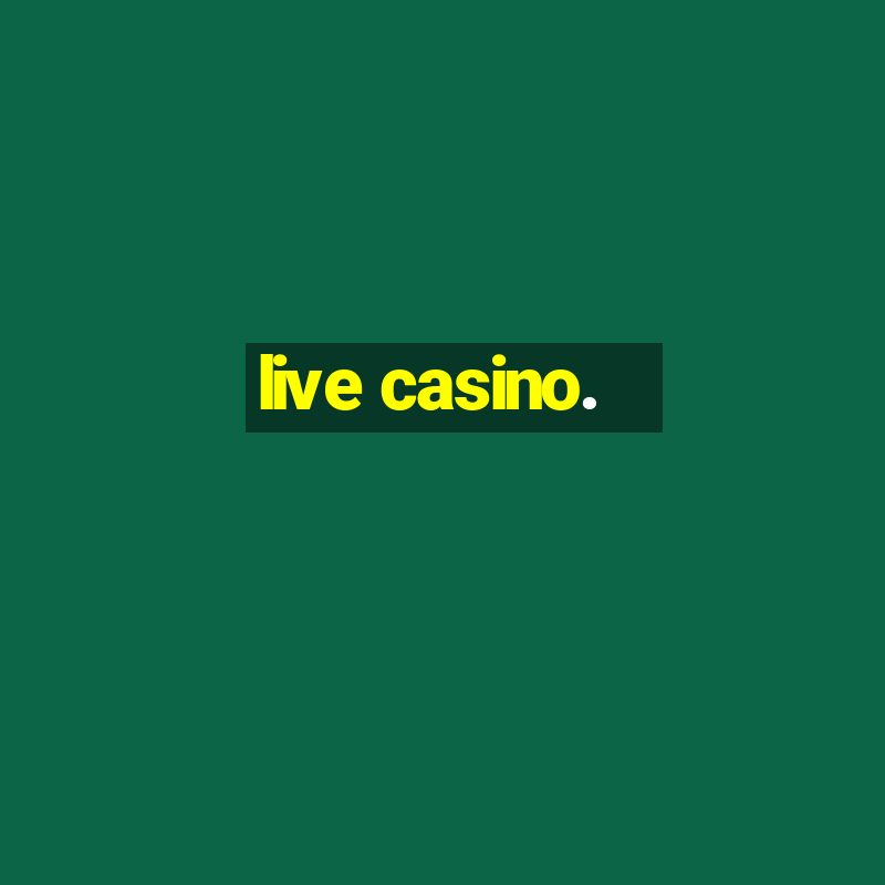 live casino.