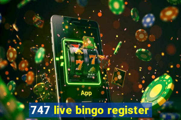 747 live bingo register