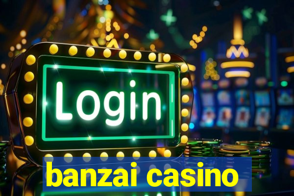 banzai casino