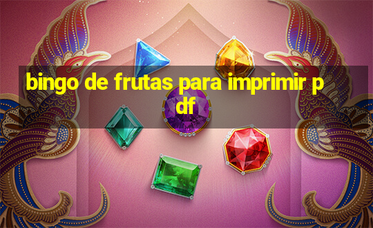 bingo de frutas para imprimir pdf