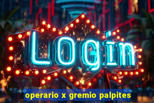 operario x gremio palpites