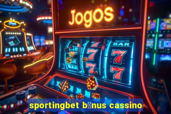 sportingbet b么nus cassino