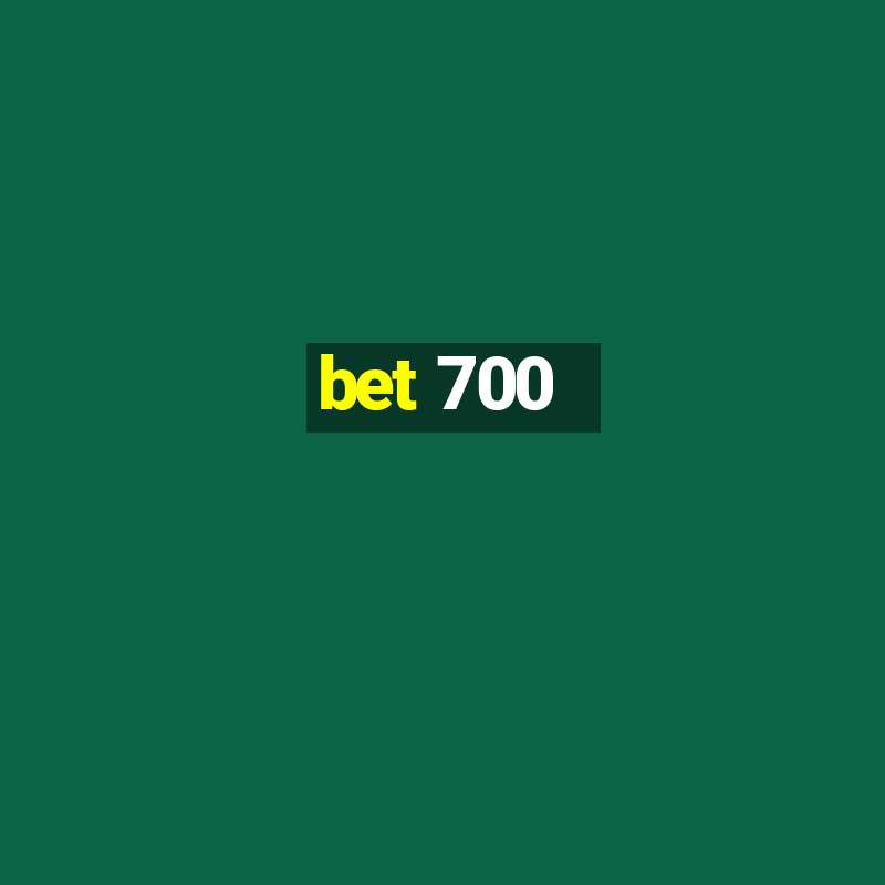 bet 700