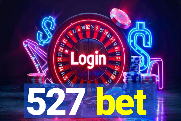 527 bet