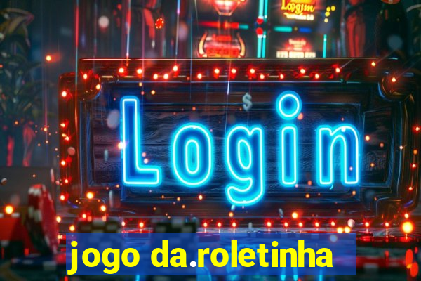 jogo da.roletinha