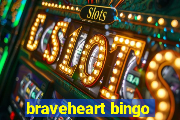 braveheart bingo