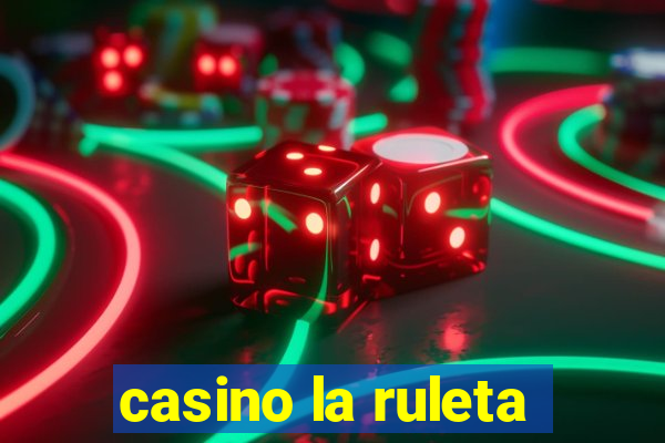 casino la ruleta