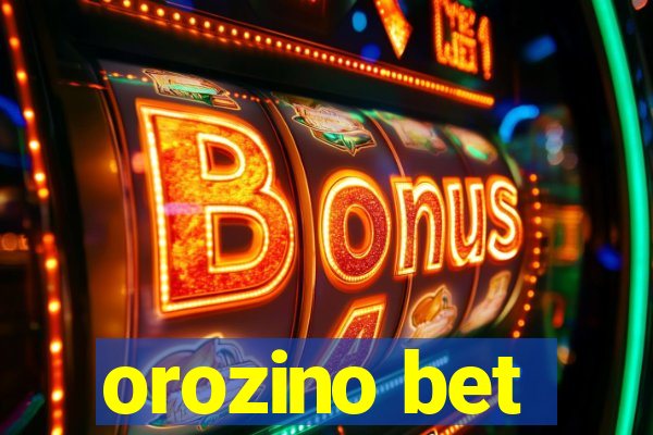 orozino bet