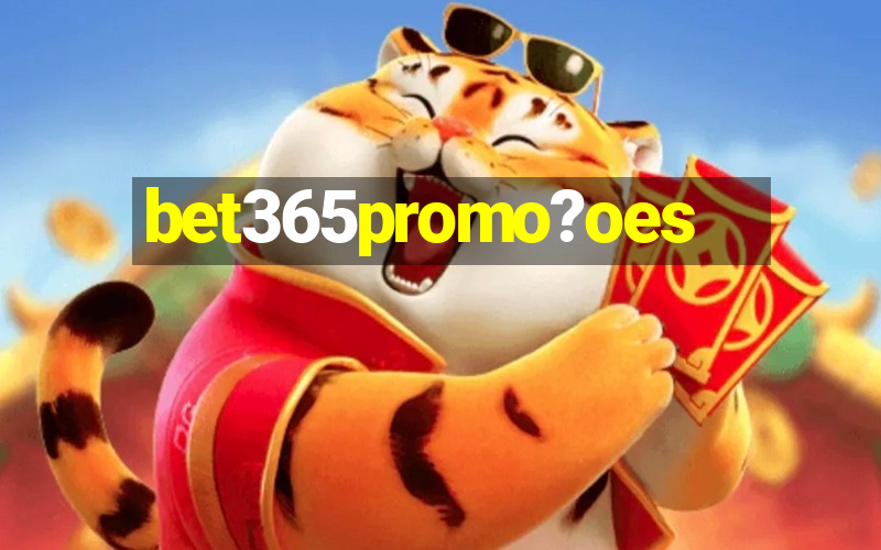 bet365promo?oes