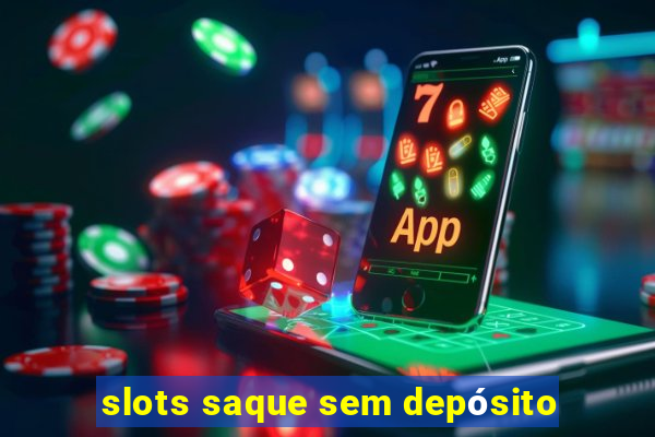 slots saque sem depósito