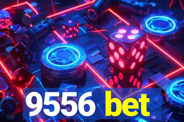 9556 bet