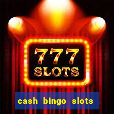 cash bingo slots win real money