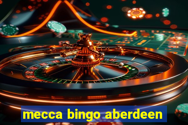 mecca bingo aberdeen