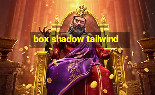 box shadow tailwind