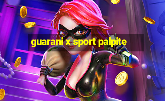 guarani x sport palpite