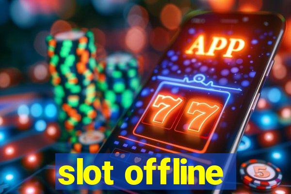 slot offline