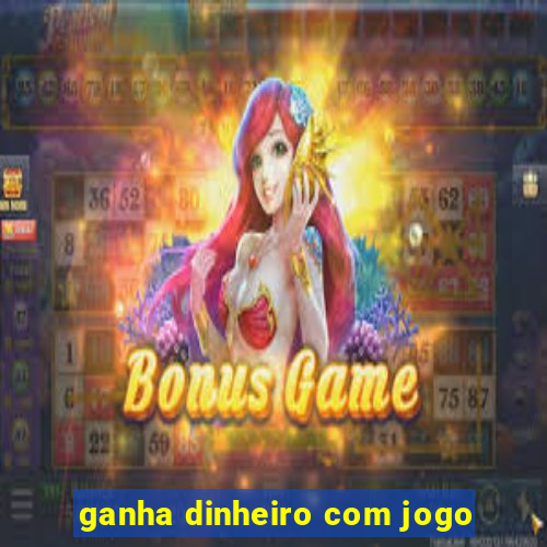 ganha dinheiro com jogo