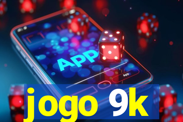 jogo 9k