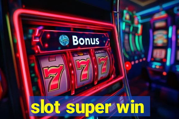 slot super win