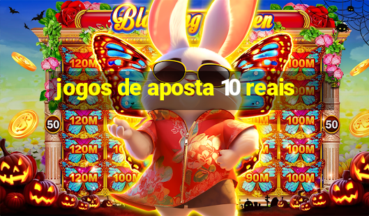 jogos de aposta 10 reais