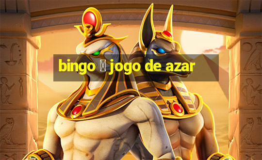 bingo 茅 jogo de azar