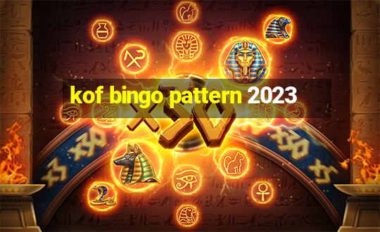 kof bingo pattern 2023