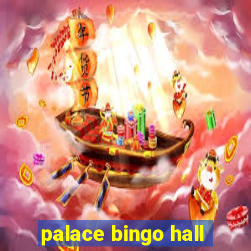 palace bingo hall