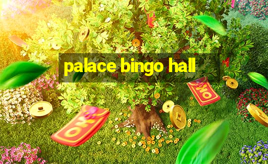 palace bingo hall