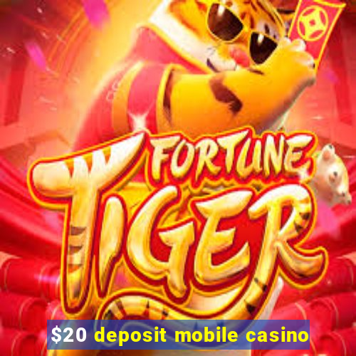 $20 deposit mobile casino