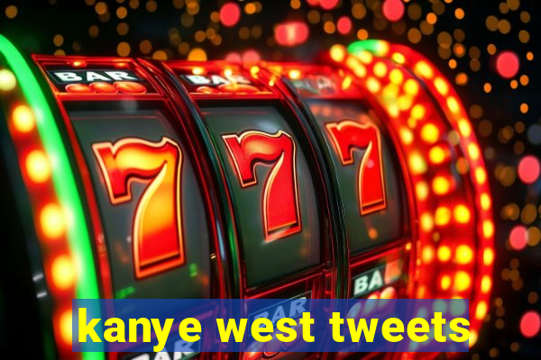 kanye west tweets