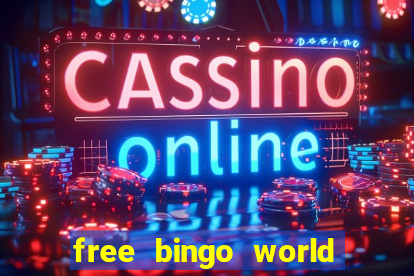 free bingo world free bingo games