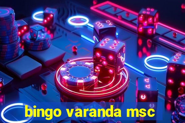 bingo varanda msc