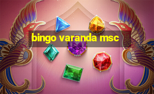 bingo varanda msc