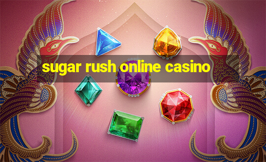 sugar rush online casino