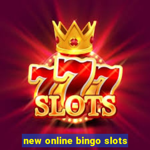 new online bingo slots