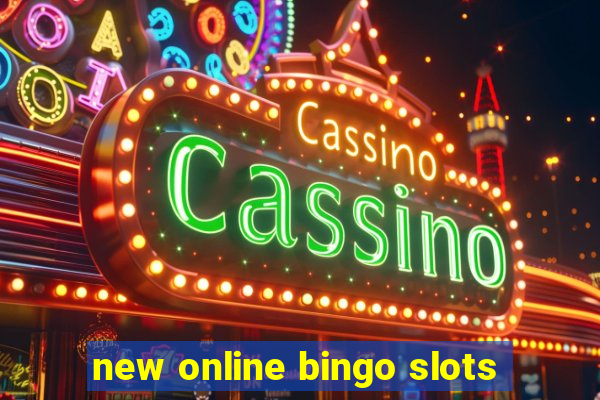 new online bingo slots