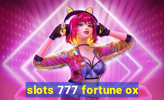 slots 777 fortune ox