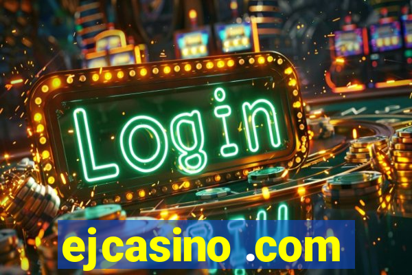 ejcasino .com