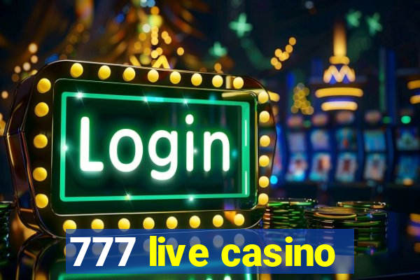 777 live casino