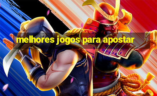 melhores jogos para apostar